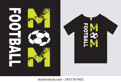 Football Mom , Mother and Sports T-Shirt Design Vector File , Mother's Day T-Shirt Design , Mom T-Shirt Design.