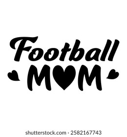 Football Mom phrase vector graphics with stylized lettering and a heart accent, symbolizing mothers love and support. For custom apparel, decals, and merchandise celebrating supportive proud moms