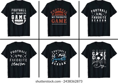 Football My Favorite Game, Football Is My Favorite Season, Game Day T Shirt Design BUNDLE. T Shirt Design For Man. Unique T Shirt Design Bundle. Amazon, Etsy