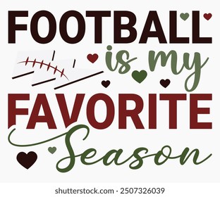 football is my favorite season Svg,Game Day Shirt,Calligraphy t-shirt Design,Football Quotes Svg,American Football Svg,Cut File,Silhouette