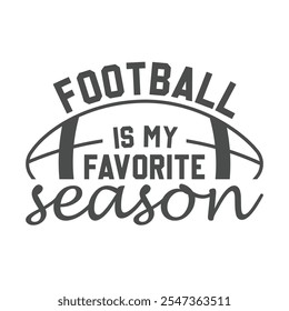 Football is My Favorite Season T Shirt Design