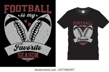 Football is my Favorite Season Football T-shirt design vector illustration. print-ready t-shirt, Coffee design, graphic typography design, premium quality, Coffee graphic design, tropical print.