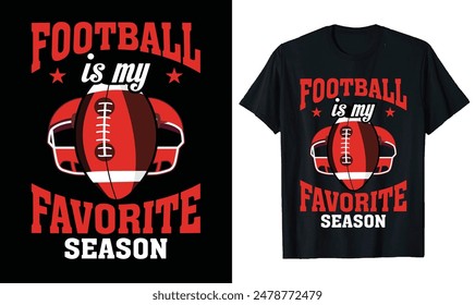Football Is My Favorite Season
 Football t-shirt design, Football typography sport t shirt design