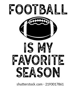 Football is my favorite season is a vector design for printing on various surfaces like t shirt, mug etc. 
