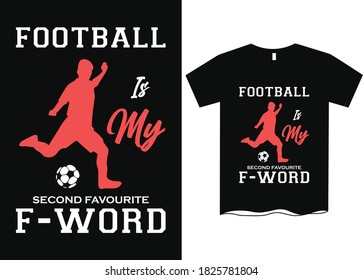 Football is my second favorite f-word- Football player t shirt designs, sports t shirt designs, T shirt designs for football lovers