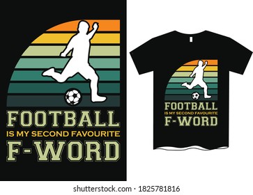 Football is my second favorite f-word- Football player t shirt designs, sports t shirt designs, T shirt designs for football lovers