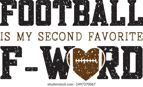 Football is my second favorite F-WORD, Football Cut Files, Football Season