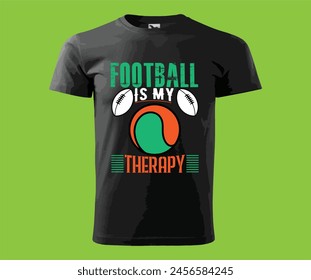 
football is my therapy graphic illustration vector t shirt unique design,