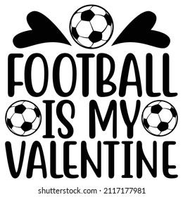 Football Is My Valentine Design