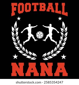 Football Nana. T-shirt Design. Vector Illustration.