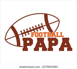 Football Papa T-Shirt, Football Logo, Football Quote, Football Saying, Sports T-Shirt, Sports Numbers, Funny T-Shirt, Cut File For Cricut Silhouette