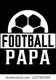 Football papa vector art design, eps file. design file for t-shirt. SVG, EPS cuttable design file svg