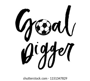 Football player t-shirt design  goal digger sign. Graphic black sketch with european football or soccer ball and text on white background. Vector illustration.