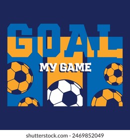 Football poster with Soccer ball pattern, text Goal, My game. Sport vector print.