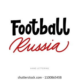Football Russia. Creative hand drawn lettering for your designs. Can be used for banners, backgrounds, print, advertisement, television, etc.