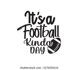 Football Saying Vector, Football Quotes Design, Football Lover, American Football Typography, Soccer T Shirt Design