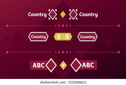 Football scoreboard with time and result display for Qatar world football championship.Team Vs Vector.Versus design