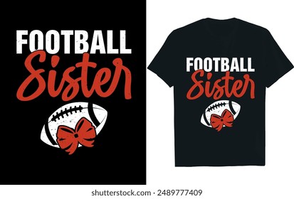 FOOTBALL SISTER . America Football  t- Shirt design.