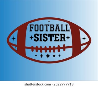 Football Sister T-shirt, Football Svg,American Football Game Day Svg,Soccer Svg,Football Mom Svg,Funny Football Sayings, ports Mom Svg,cut File For Cricut