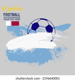 Football or soccer abstract background, Soccer ball on Argentina flag background from paint brushes. Vector illustration, suitable for your project: website, poster, display, banner, brosur, templates