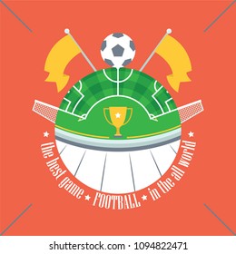 Football / Soccer Ball On Green Field In The Form Of Globe. Icon With Text:"The Best Game In All World - Football". Vector Illustration