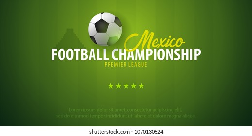 Football or Soccer design banner. Mexico Football championship. Vector ball. Vector illustration