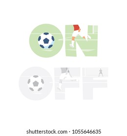 Football / Soccer Goal. Inscription "On / Off". Player Kick Ball. Sport Vector Illustration.