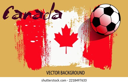 football or soccer on CANADA flag, background from paint brushes  flag, Vector illustration for banner and poster football
