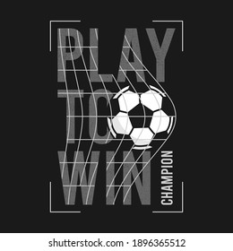 Football Or Soccer T-shirt Design With Slogan And Ball In Football Goal Net. Typography Graphics For Sports T-shirt. Sportswear Print For Apparel. Vector Illustration.