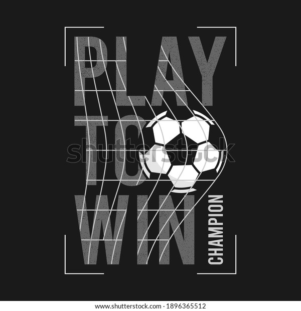 Football or soccer t-shirt
design with slogan and ball in football goal net. Typography
graphics for sports t-shirt. Sportswear print for apparel. Vector
illustration.