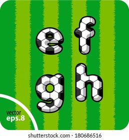 Football (soccer) vector set of letters. The lowercase letters e,f,g,h. Eps 8. The rest of uppercase and lowercase letters, symbols and numbers of the alphabet in my portfolio.