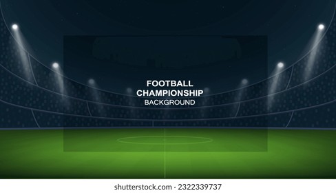 Football stadium with stands and floodlights in night. Soccer championship background, banner, poster, template.