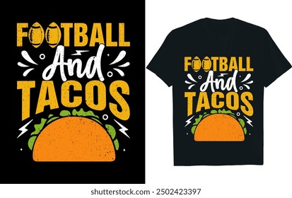 FOOTBALL AND TACOS . America Football  t- Shirt design.