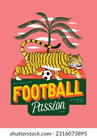 Football tiger. Vintage tiger prowling with a soccer ball near the palm tree. Football vintage typography silkscreen t-shirt print vector illustration.