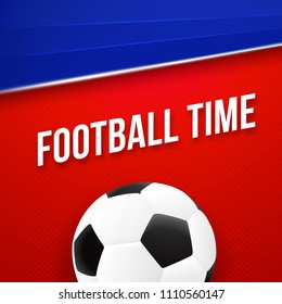 Football time, sport poster design. Red and blue color vector background with soccer ball. 2018 banner template trend