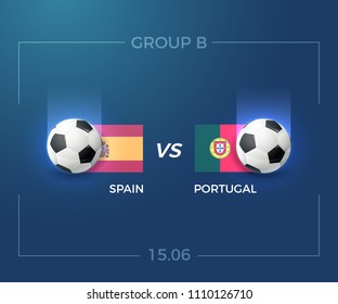 Football tournament group B, Portugal vs Spain, 15 june. Vector background illustration