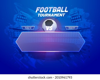 Football Tournament Poster Design With Participate Team A VS B And Empty Glass Frame On Abstract Blue Stadium Background.