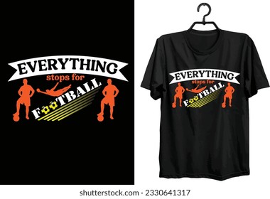 Football T-shirt Design. Typography, Custom, Vector t-shirt design. Funny Football t-shirt design for football lover.
