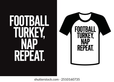 Football turkey nap repeat, a sticker with a typography t-shirt design and illustration