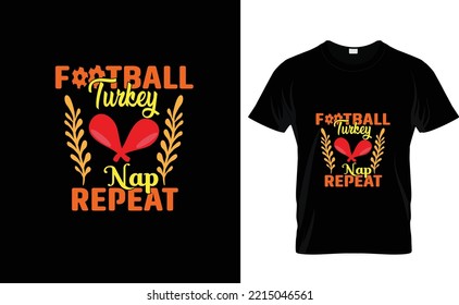 FOOTBALL TURKEY NAP ...THANKSGIVING T SHIRT