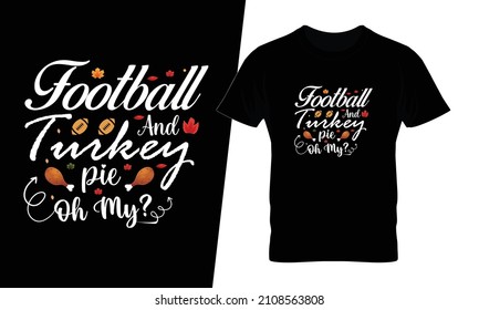 Football turkey pie oh my t shirt design vector. This design you can be used in bags, posters, sticker, mugs and also different print items.