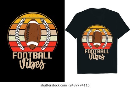 FOOTBALL VIBES .America Football  t- Shirt design.