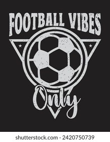 Football vibes only typography design with grunge effect