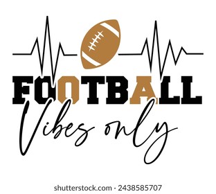 Football Vibes Only,Football Svg,Football Player Svg,Game Day Shirt,Football Quotes Svg,American Football Svg,Soccer Svg,Cut File,Commercial use svg