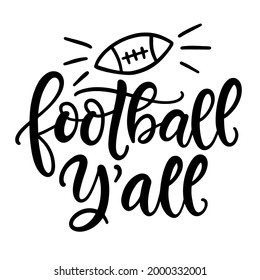 Football ya'll hand written lettering template. Modern calligraphy text print, t shirt clothes design, party invitation decorative element