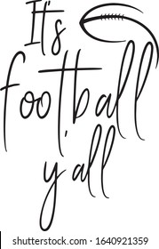  Its football yall Superbowl Football Fan Saying / Quote  for Tshirts 