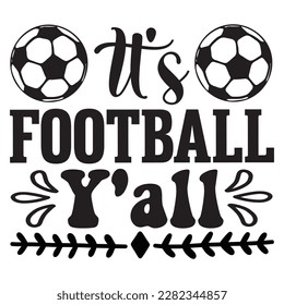 It's Football Y'all t-shirt design vector file