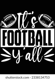 It's football y'all vector art design, eps file. design file for t-shirt. SVG, EPS cuttable design file