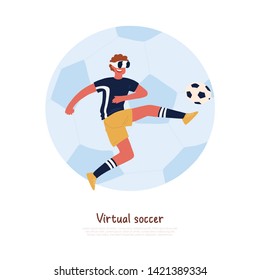 Footballer wearing virtual reality headset, kicking soccer ball, young man playing outdoor game banner