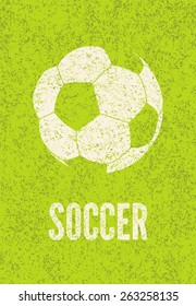 Football/soccer typographic vintage grunge style poster. Painted on the grass soccer ball.  Vector illustration.